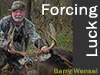 Barry Wensel: Forcing Luck